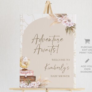 May include: A printable baby shower sign with a beige background and the text "Adventure Awaits!" in brown script. The sign also includes the text "Welcome to Kimberly's Baby Shower" in brown script. The sign is decorated with a globe, suitcases, and floral elements.