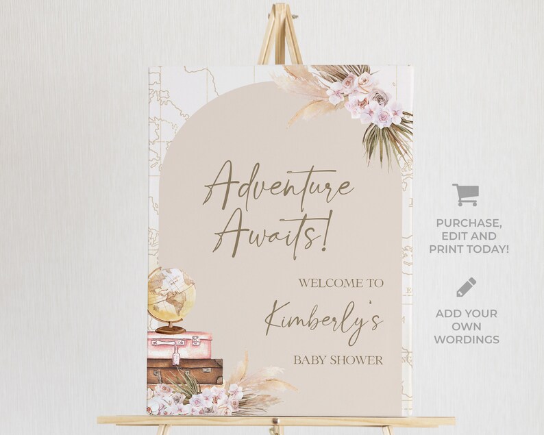 May include: A printable baby shower sign with a beige background and the text "Adventure Awaits!" in brown script. The sign also includes the text "Welcome to Kimberly's Baby Shower" in brown script. The sign is decorated with a globe, suitcases, and floral elements.