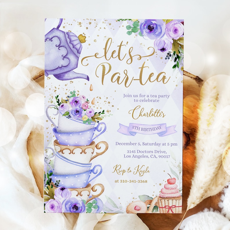 May include: Purple and gold tea party invitation with a watercolor illustration of a teapot and teacups. The text reads "Let's Par-tea" and "Join us for a tea party to celebrate Charlotte's 5th Birthday".