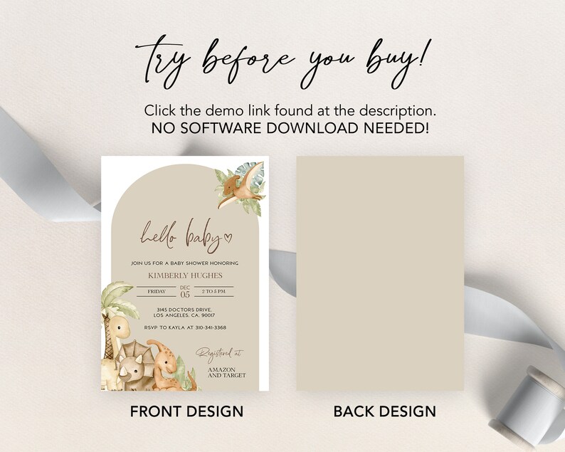 May include: A baby shower invitation with a dinosaur theme. The front design features the text "hello baby" and event details. The back design is a solid beige color. Text at the top reads "Try before you buy!" and "Click the demo link found at the description."