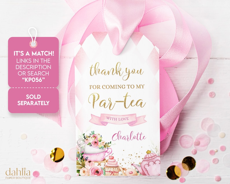 May include: Pink and gold thank you tag with the text "thank you for coming to my Par-tea with love Charlotte". The tag features a watercolor illustration of a teapot, teacups, cupcakes, and flowers.