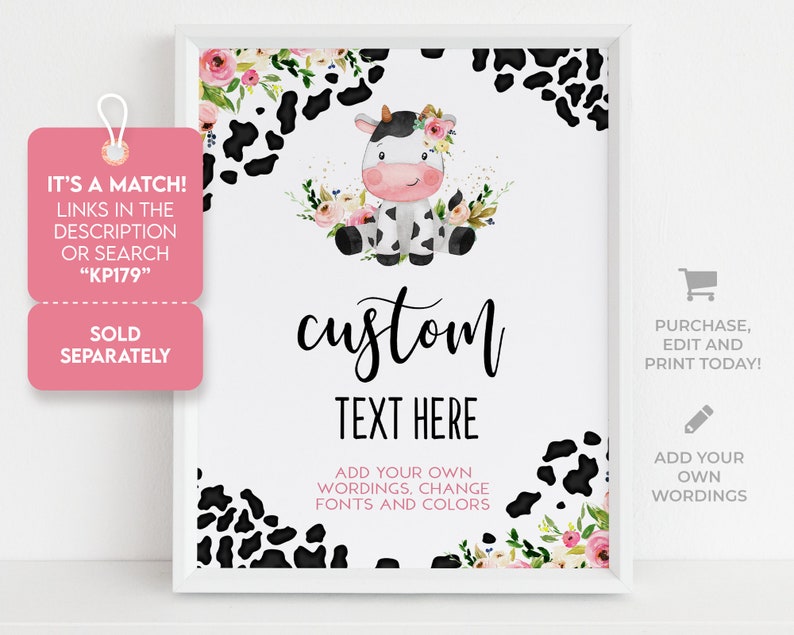 May include: Printable sign with a black and white cow illustration, pink flowers, and the text "custom text here". The sign also includes instructions to add your own wording, change fonts and colors.