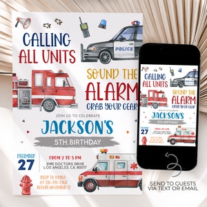 May include: A digital invitation for a 5th birthday party with a police car, fire truck, and ambulance theme. The invitation says "Calling all units, sound the alarm, grab your gear, Jackson's 5th birthday".