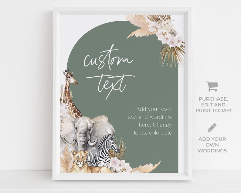 May include: Printable sign with a green background and a white border. The sign features a watercolour illustration of a giraffe, elephant, zebra, and lion. The text on the sign reads "custom text" and "Add your own text and wordings here. Change fonts, colour, etc."