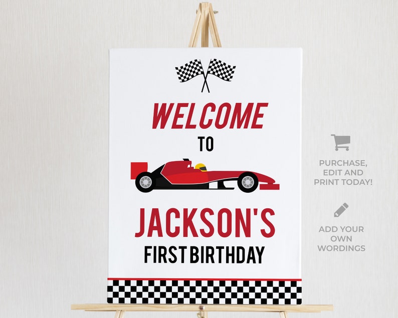 May include: A white welcome sign with a red race car and checkered flag border. The text reads "Welcome to Jackson's First Birthday".