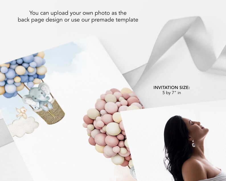 May include: Two invitation designs featuring a watercolor illustration of a hot air balloon with an elephant and a cluster of pastel balloons. The invitation size is 5 by 7 inches.