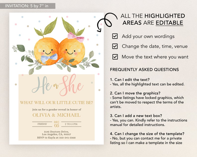 May include: A gender reveal invitation with a watercolor illustration of two oranges with faces. The text reads "He or She? What will our little cutie be?" and includes the names Olivia & Michael, the date Friday, December 05, and the time 2 to 5 PM. The invitation also includes an address and RSVP information. The text "All the highlighted areas are editable" is included at the top of the invitation.