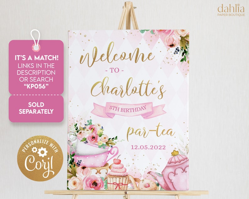 May include: A pink and gold welcome sign for a 5th birthday party with the name Charlotte. The sign features a teacup, teapot, cupcakes, and floral designs. The text reads "Welcome to Charlotte's 5th Birthday Par-Tea 12.05.2022".