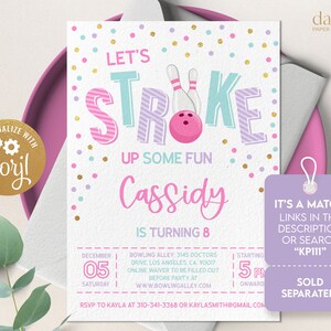 May include: A pink and purple invitation with a bowling theme. The invitation says "Let's Stroke Up Some Fun Cassidy is Turning 8". The invitation has a pink and white bowling ball and pins on it. The invitation is decorated with gold, pink, and blue confetti.
