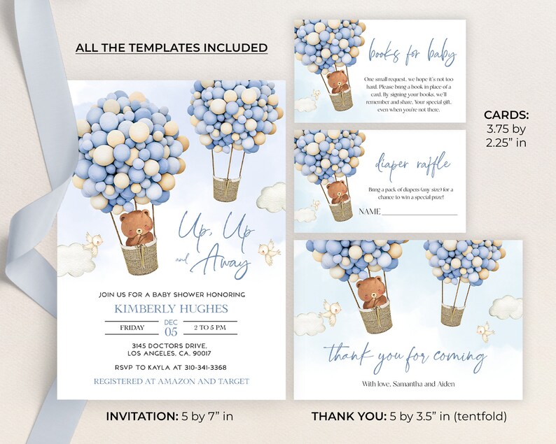 May include: A set of printable baby shower templates featuring a cute cartoon bear in a hot air balloon made of blue and cream balloons. The templates include an invitation, thank you card, book request card, and diaper raffle card. The invitation is 5 by 7 inches, the thank you card is 5 by 3.5 inches, and the cards are 3.75 by 2.25 inches.
