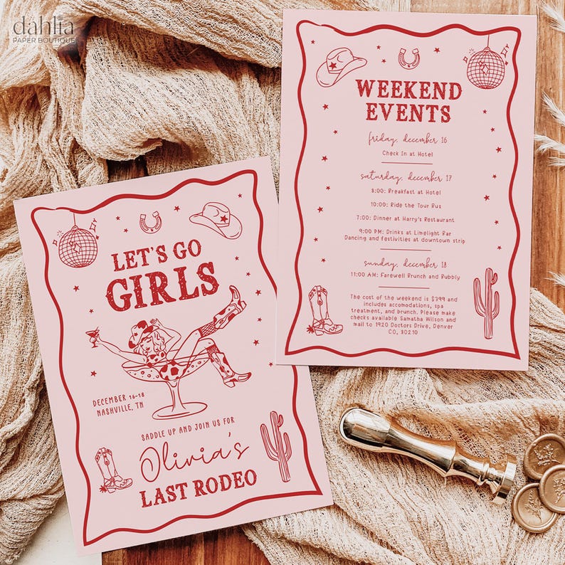 May include: Pink and red invitation for a weekend event called "Olivia's Last Rodeo". The invitation includes a cartoon illustration of a woman in a cowboy hat sitting in a martini glass. The text "Let's Go Girls" is in red. The invitation also includes a list of events for the weekend, including a farewell brunch and bubbly.