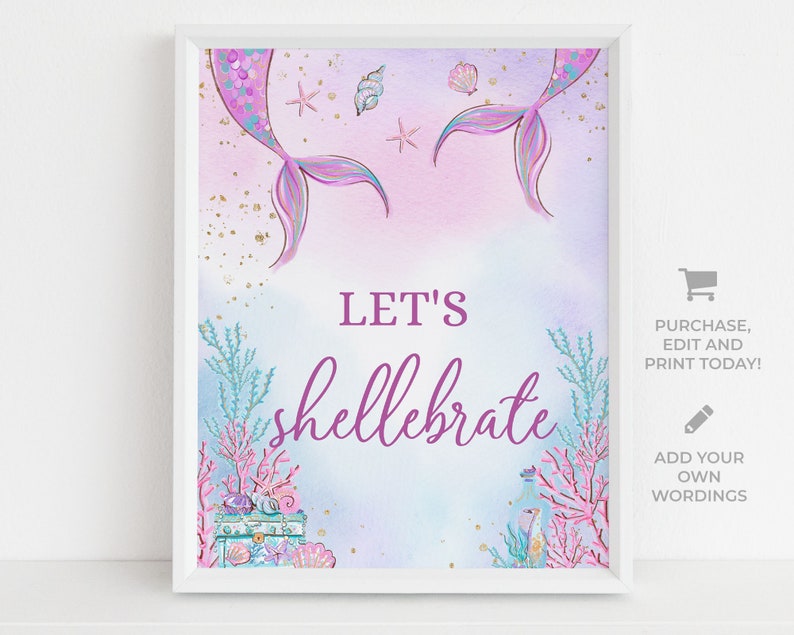 May include: A printable sign with a watercolor background featuring two mermaid tails, seashells, and coral. The text on the sign reads "Let's shell-ebrate".
