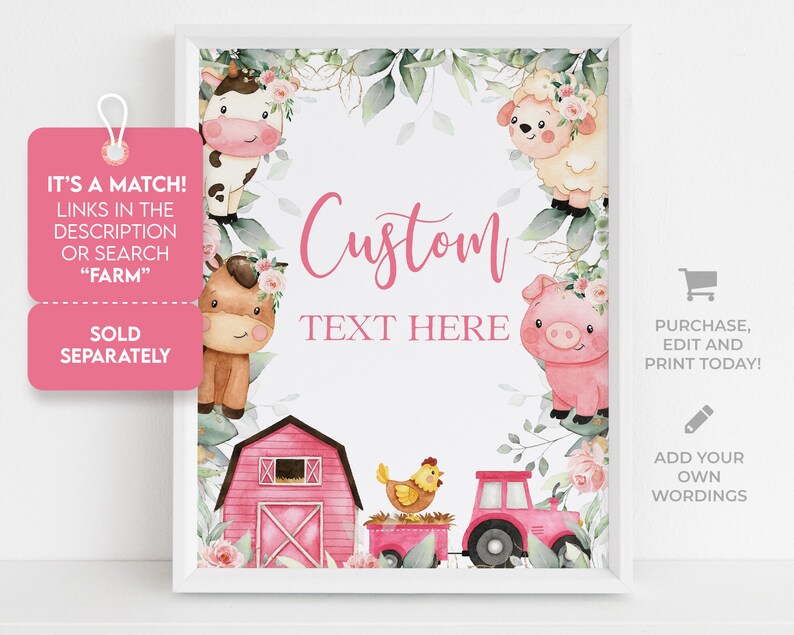 May include: A printable pink and green farmhouse themed sign with a barn, tractor, animals, and flowers. The text says "Custom Text Here".