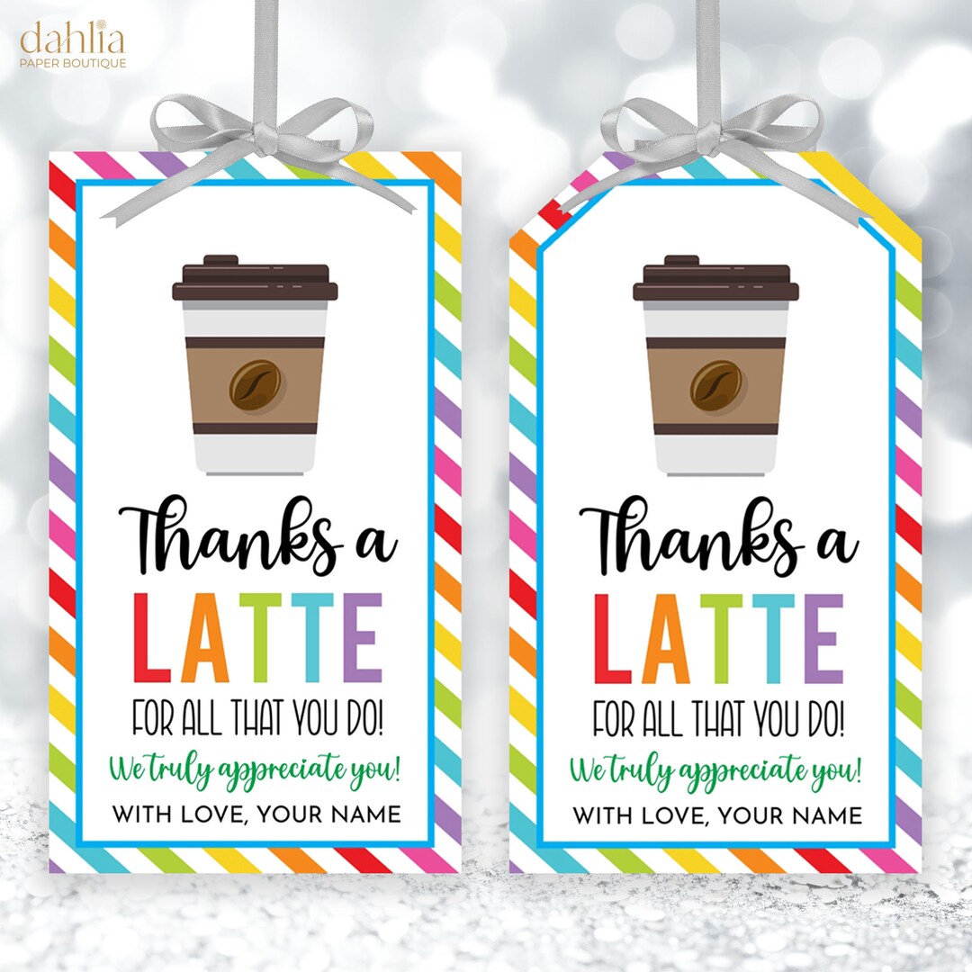 Thanks A Latte Favor Tags, Editable Appreciation Week Gift Tag ...