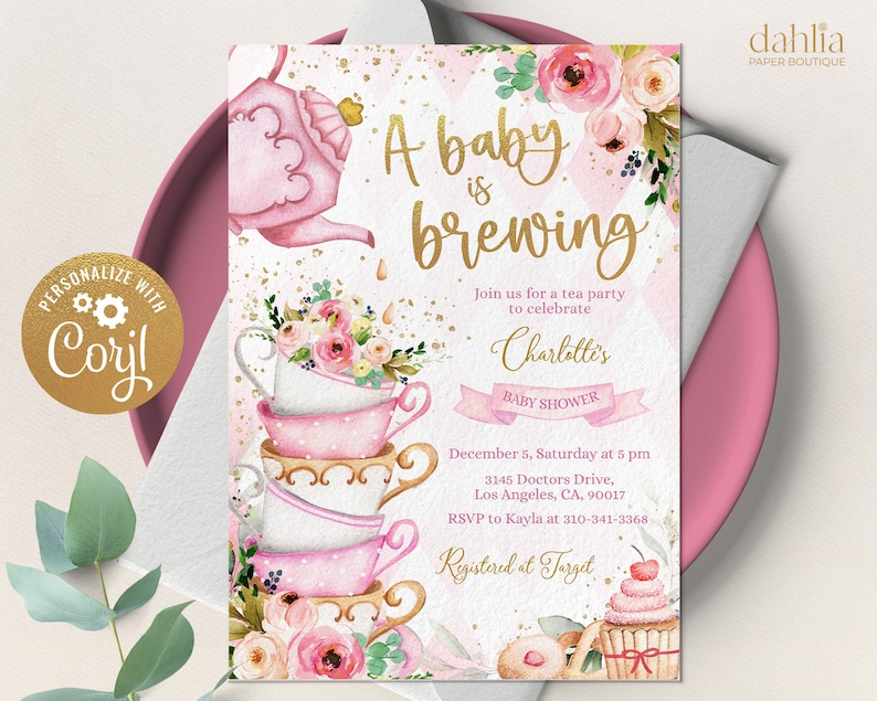 May include: A pink and gold baby shower invitation with a teacup and teapot design. The text reads "A baby is brewing" and includes the name Charlotte. The invitation includes the date, time, and location of the baby shower.