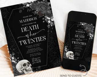May include: Black and white invitation with a skull and floral design. The invitation reads "Please join Maddison as we mourn the death of her twenties." The invitation includes the date, time, and location of the event.