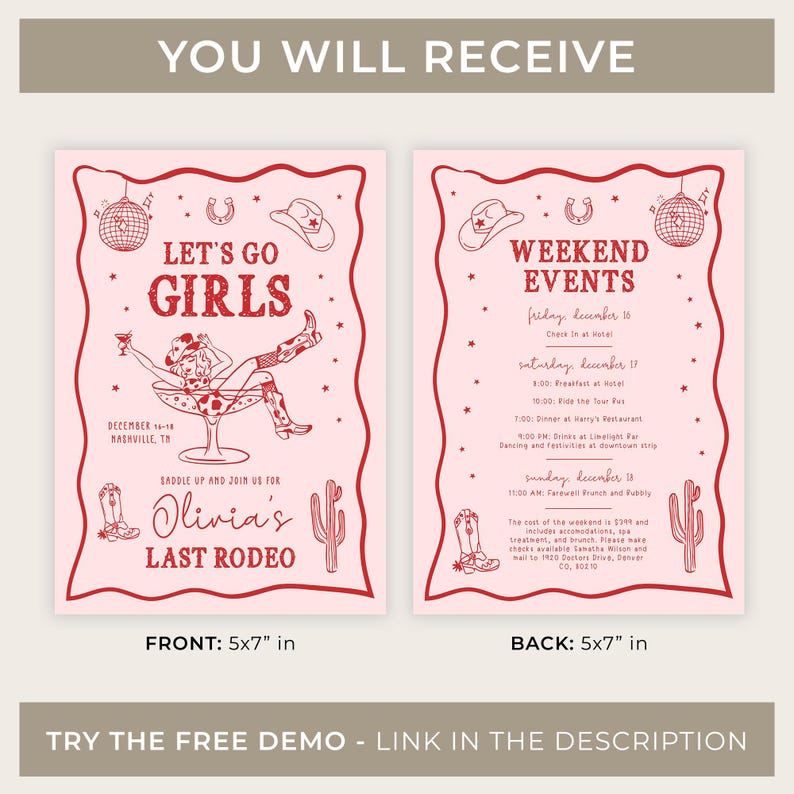 May include: A pink and red printable invitation for a bachelorette party with a western theme. The front of the invitation features a woman in a cowboy hat and boots sitting in a martini glass. The text reads "Let's Go Girls" and "Olivia's Last Rodeo". The back of the invitation lists the weekend events, including a breakfast, a ride, dinner, drinks, and a farewell brunch. The text reads "Weekend Events" and "Friday December 15, Saturday December 16, Sunday December 17".