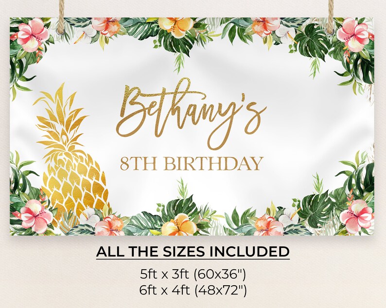 May include: A tropical-themed birthday banner with a gold pineapple and floral accents. The banner reads "Bethany's 8th Birthday".