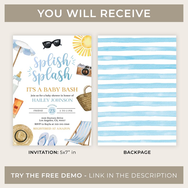 May include: A baby shower invitation with a watercolor illustration of a beach scene. The invitation is blue and white with the text "Splish Splash It's a Baby Bash" and the name "Hailey Johnson". The invitation is 5x7 inches.