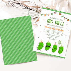 May include: A birthday invitation with a green and white striped back and a front featuring the text "Turning Five is a Big Dill!" and "Olivia's 5th Birthday." The invitation includes cartoon pickles with party hats and sunglasses.