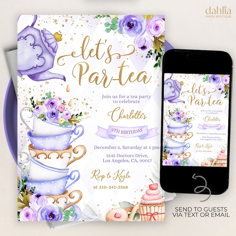 May include: Purple and gold tea party invitation with a watercolor illustration of a teapot and teacups. The invitation says "Let's Par-tea" and includes the text "Join us for a tea party to celebrate Charlotte's 5th Birthday".
