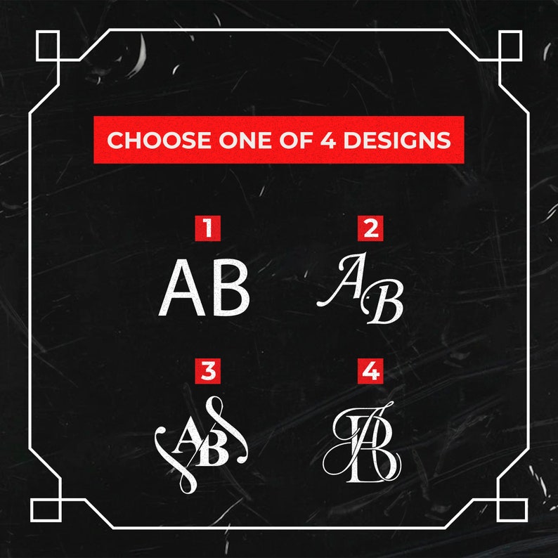 May include: A graphic with four design options, each featuring the letters "AB." The text "CHOOSE ONE OF 4 DESIGNS" is in a red rectangle at the top. The background is black with white decorative lines.
