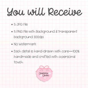 May include: A pink and white graphic with the text "You will Receive" at the top. Below, bullet points list details about the files, including JPG and PNG formats, and the absence of a watermark. A pink heart-shaped logo with the text "Chonnie Chan" is at the bottom.