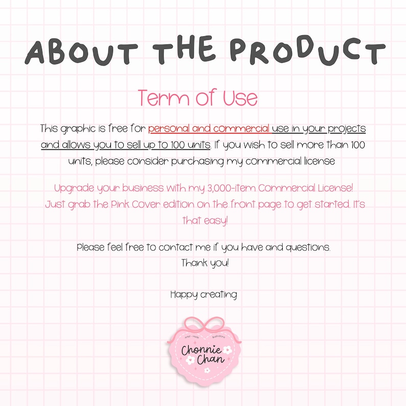 May include: A digital information sheet titled ABOUT THE PRODUCT with Term of Use text regarding personal and commercial usage, unit limits, and licensing options, featuring a pink heart-shaped logo with the text Chonnie Chan at the bottom.