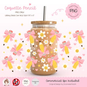 May include: A clear glass Libbey can with a wooden lid and a stainless steel straw. The can is decorated with yellow pencils tied with pink bows, white daisies, and smiling faces. The text "Coquette Pencil" is at the top.