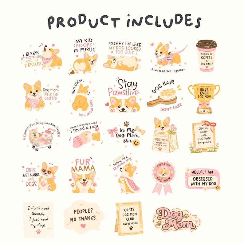 May include: A collection of illustrated stickers featuring corgi dogs and various phrases. The stickers are in shades of orange, pink, and brown, with text such as "Dog Mom" and "Stay Pawsitive."