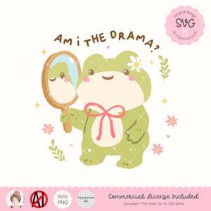 Am I The Drama Frog PNG SVG, Cute Meme Frog Design, Funny Viral Quote PNG, Quirky Mental Health Humor, Trendy Sticker Sublimation Graphic