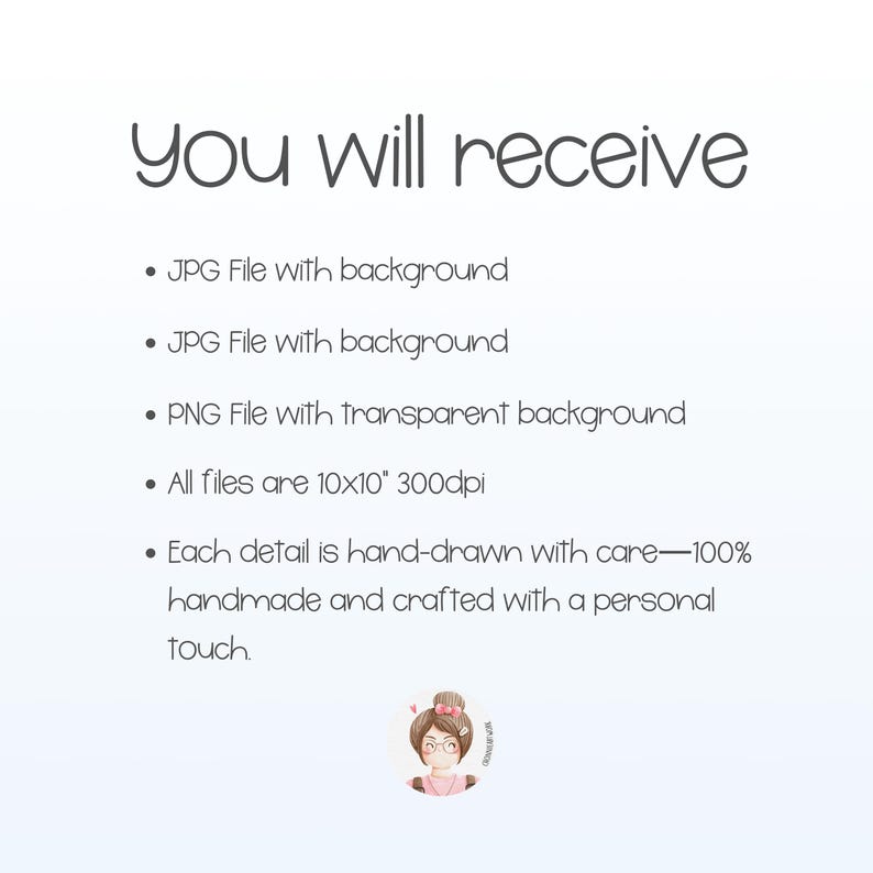 May include: You will receive a JPG file with background, a JPG file with background, a PNG file with transparent background. All files are 10x10 inches and 300 dpi. Each detail is hand-drawn with care, 100% handmade and crafted with a personal touch.