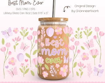 Best Mom Ever Libbey Glass Can Wrap SVG PNG EPS Floral Butterfly Mother’s Day Cup Wrap, Pastel Wildflower Aesthetic Sublimation Cut File