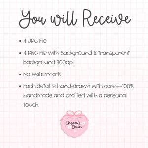 May include: A pink and white graphic with the text "You will Receive" in a handwritten font. The text lists details about the product, including file types, background options, and that it is handmade.