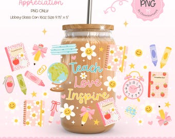 Teacher's day PNG Glass Can Wrap, Teach Love Inspire, Teacher Life Tumbler Wrap, Teacher appreciation, Teacher gift, Digital Download