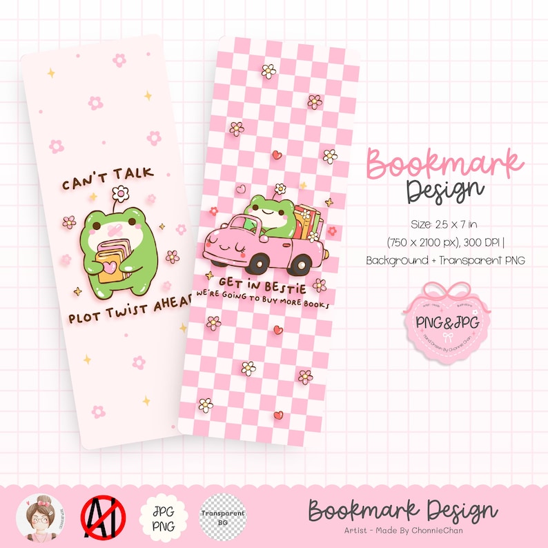 May include: Two illustrated bookmarks with a pink theme. One features a green frog with books and the text "CAN'T TALK, PLOT TWIST AHEAD". The other shows a frog driving a pink car with the text "GET IN BESTIE, WE'RE GOING TO BUY MORE BOOKS".