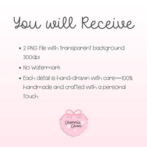 May include: A light pink graphic with the text "You will Receive" in a handwritten font. The text lists details about the product, including 2 PNG files with transparent backgrounds, 300dpi, and no watermark. A pink heart-shaped logo with the text "Chonnie Chan" is at the bottom.
