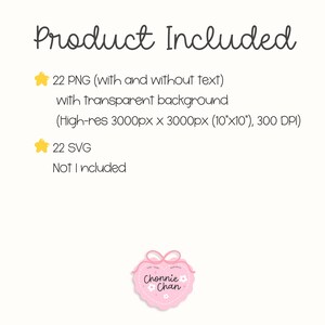 May include: A digital product graphic with the text "Product Included". It lists 22 PNG files with transparent backgrounds, high-resolution 3000px x 3000px (10"x10") at 300 DPI, and 22 SVG files. A pink heart-shaped logo with the text "Chonnie Chan" is at the bottom.