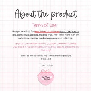 May include: A pink and white graphic with the text "About the product" and "Term of Use". The text explains the graphic's usage rights, including personal and commercial use, and a commercial license option. A pink heart-shaped logo with the name "Chonnie Chan" is at the bottom.