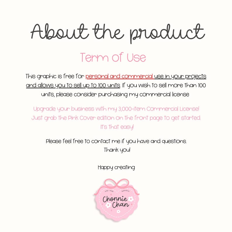 May include: A light pink graphic with the text "About the product" and "Term of Use". The text explains the graphic is free for personal and commercial use, allowing sales up to 100 units. A pink heart-shaped logo with the text "Chonnie Chan" is at the bottom.