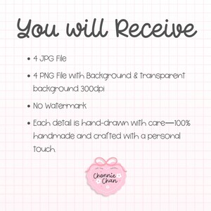 May include: A pink and white graphic with the text "You will Receive" at the top. The text lists the file types, including JPG and PNG, and mentions a watermark. A pink heart-shaped logo with the text "Chonnie Chan" is at the bottom.