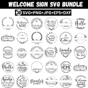 May include: A bundle of 30 SVG, PNG, JPG, EPS, and DXF files with welcome sign designs. The designs include circular frames with text such as "Welcome to our home," "Home Sweet Home," and "Family." The signs are in black and white.