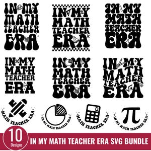 May include: A collection of black and white graphic designs with the text "IN MY MATH TEACHER ERA". The designs include math symbols, a calculator, and the number 10, indicating a bundle of 10 designs. The text is in a retro font.