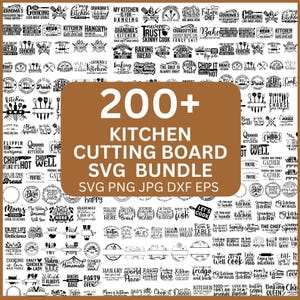 May include: A digital collection of over 200 black and white kitchen-themed graphic designs featuring various culinary quotes, utensils, and decorative elements, centered around a brown rectangular box with the text 200+ KITCHEN CUTTING BOARD SVG BUNDLE.