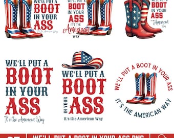 We&#39;ll Put A Boot In Your Ass Png bundle,It&#39;s The American Way Png, 4th of July Png, Patriotic Png, Funny Png, America Girl Png, Usa Flag Png