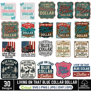Könnte beinhalten: Eine Sammlung von 30 Designs mit dem Text "Living on that Blue Collar Dollar". Die Designs umfassen verschiedene Formen, Farben und Grafiken, wie Lastwagen, Flaggen und einen Wolf. Erhältlich in SVG, PNG, JPG, DXF und EPS Formaten.
