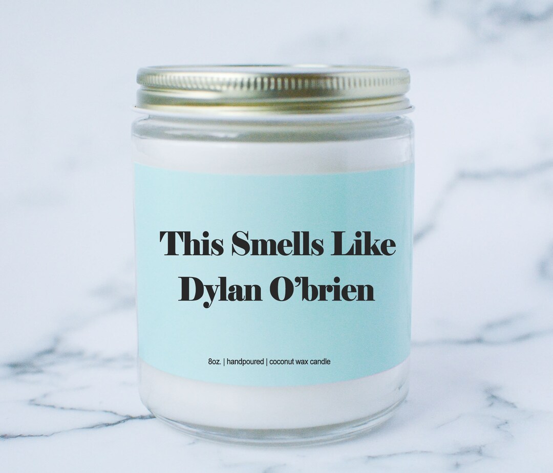 Smells Like Dylan O'brien Candle Pop Culture Gifts Etsy