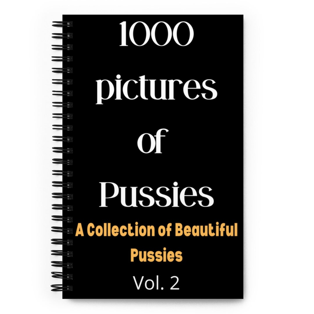 1000 Pictures of Pussies A Collection of Beautiful Pussies Notebook