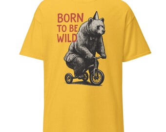 Born To Be Wild, Circus Bear, Camping Gift, Back To School Shirt, For Him, For Her, Teenager Tee, Humor