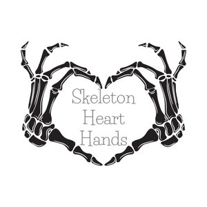 May include: Two black skeleton hands forming a heart shape with the text "Skeleton Heart Hands" in the center.